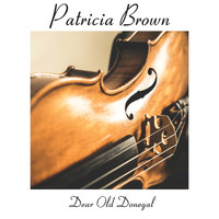 Patricia Brown - Dear Old Donegal