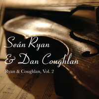 Seán Ryan and Dan Coughlan - Ryan & Coughlan, Vol. 2