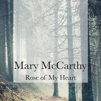 Mary McCarthy - Rose of My Heart