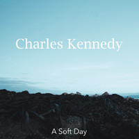 Charles Kennedy - A Soft Day