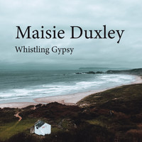 Maisie Duxley - Whistling Gypsy