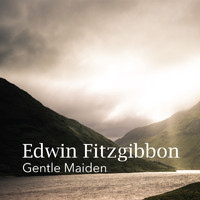 Edwin Fitzgibbon - Gentle Maiden