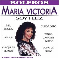 Maria Victoria - Soy Feliz