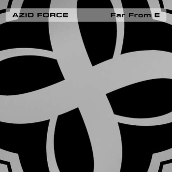 Azid Force - Far From E