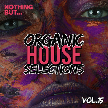 Various Artists - Nothing But... Organic House Selections, Vol. 15