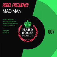 Rebel Frequency - Mad Man