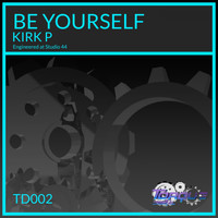 Kirk P - Be Yourself
