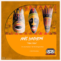 Anis Hachemi - Yeh Yeh