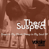 Therd Suspect - Deep In My Mind / Deep In My Soul EP