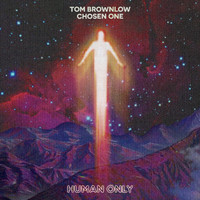 Tom Brownlow - Chosen One