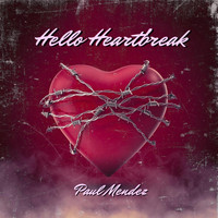 Paul Mendez - Hello Heartbreak