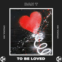 Dan T - To Be Loved