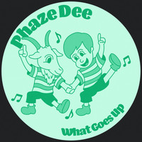 Phaze Dee - What Goes Up