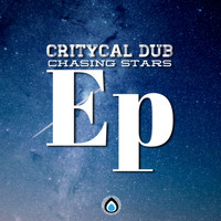 Critycal Dub - Chasing Stars