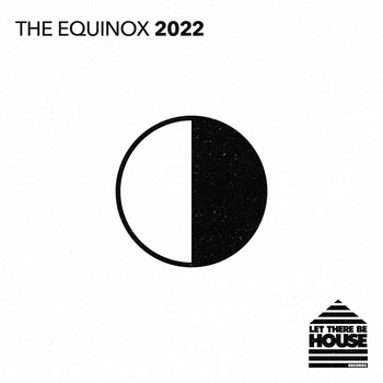 Various Artists - Let There Be House - The Equinox 2022