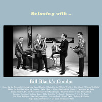 Bill Black’s Combo - Relaxing With …