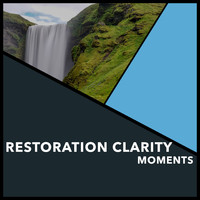 Relaxing Chill Out Music - Restoration Clarity Moments