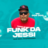 MC Dog Dog - Funk da Jessi, Que Isso Professora