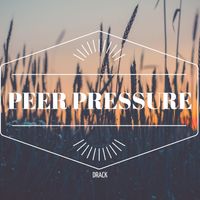 Drack - Peer Pressure