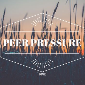 Drack - Peer Pressure