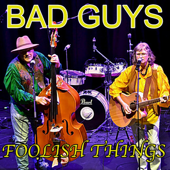 Foolish Things - Bad Guys