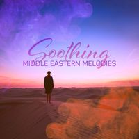 Just Relax Music Universe - Soothing Middle Eastern Melodies