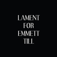 ALA.NI - Lament for Emmett Till