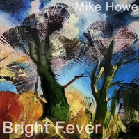 Mike Howe - Bright Fever