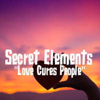 Secret Elements - Love Cures People