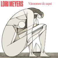 Lori Meyers - Vámonos De Aquí