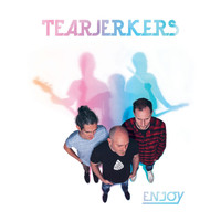 Tearjerkers - Enjoy
