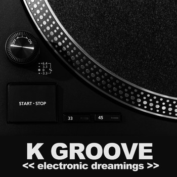 K Groove - Electronic Dreamings