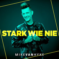 Mike van Hyke - Stark wie nie