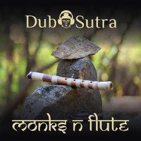 Dub Sutra - Monks n Flute