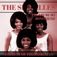The Shirelles - Please Be My Boyfriend (The Best of the Shirelles)