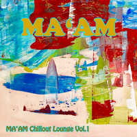 MA'AM - Ma'am Chillout Lounge, Vol. 1