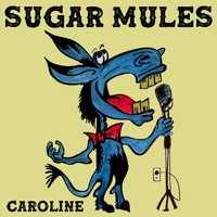 Sugar Mules - Caroline
