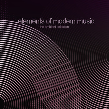 Various Artists - Elements of Modern Music (The Ambient Selection)