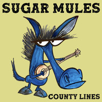Sugar Mules - County Lines