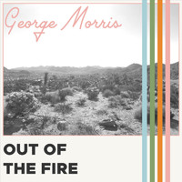 George Morris - Out of the Fire