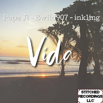 Papa Ji, Bwild907 & Inkling - Vida