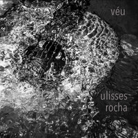 Ulisses Rocha - Véu