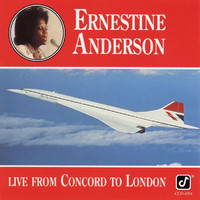Ernestine Anderson - Live From Concord To London (Live At The Concord Summer Festival, Concord, CA / August 1, 1976 & Live At Ronnie Scott's, London, England / October 11, 1977)