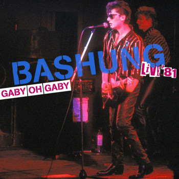 Alain Bashung - Gaby Oh Gaby (Live 1981)