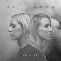 Eli & Fur - My Shadow
