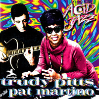Trudy Pitts - Legends Of Acid Jazz: Trudy Pitts With Pat Martino