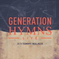 Tommy Walker - Generation Hymns (Live)