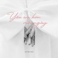 Andiez - Yêu Em Hơn Mỗi Ngày