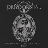 Primordial - Redemption at the Puritan's Hand (Redux)