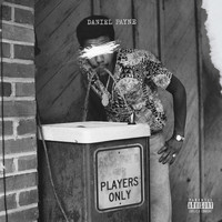 Daniel Payne - Players Only (Explicit)